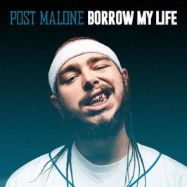 Borrow My Life | Post Malone Mixtape