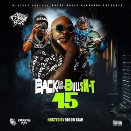 Back On My Best Bullshit 15 (Hosted By Blood Raw) | Various Artists ...