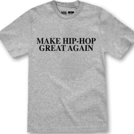 MAKE HIP-HOP GREAT AGAIN | Men's T-Shirt