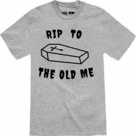 rip to the old me shirt