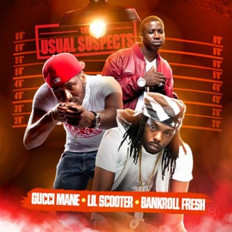 The Usual Suspects | Gucci Mane, Young Scooter & Bankroll Fresh