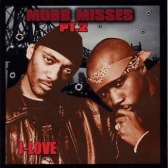 Mobb Misses, Pt. 2 | Mobb Deep - DJ J Love