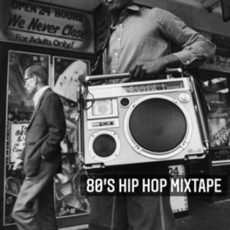 80s HipHop Mixtape | Various Artists - DJ Ty Boogie