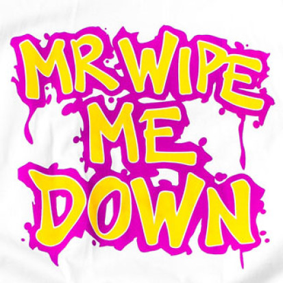 mr wipe me down t shirt