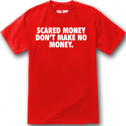 scared money shirt