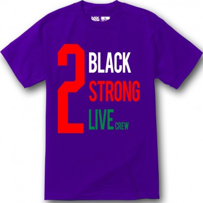 2 black 2 strong 2 live shirt