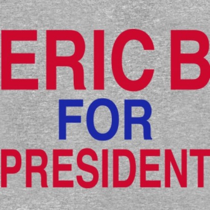 ERIC B FOR PRESIDENT | Men's T-Shirt