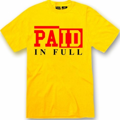 paid in full at all times shirt