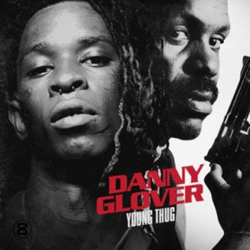 Danny Glover Young Thug