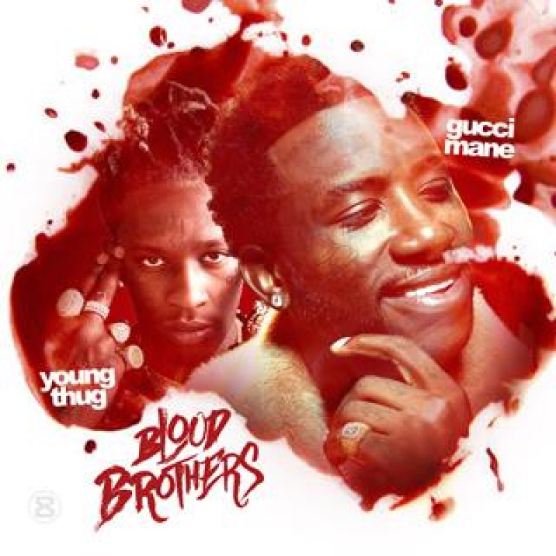 hensigt næve kanal Blood Brothers | Gucci Mane & Young Thug Mixtape