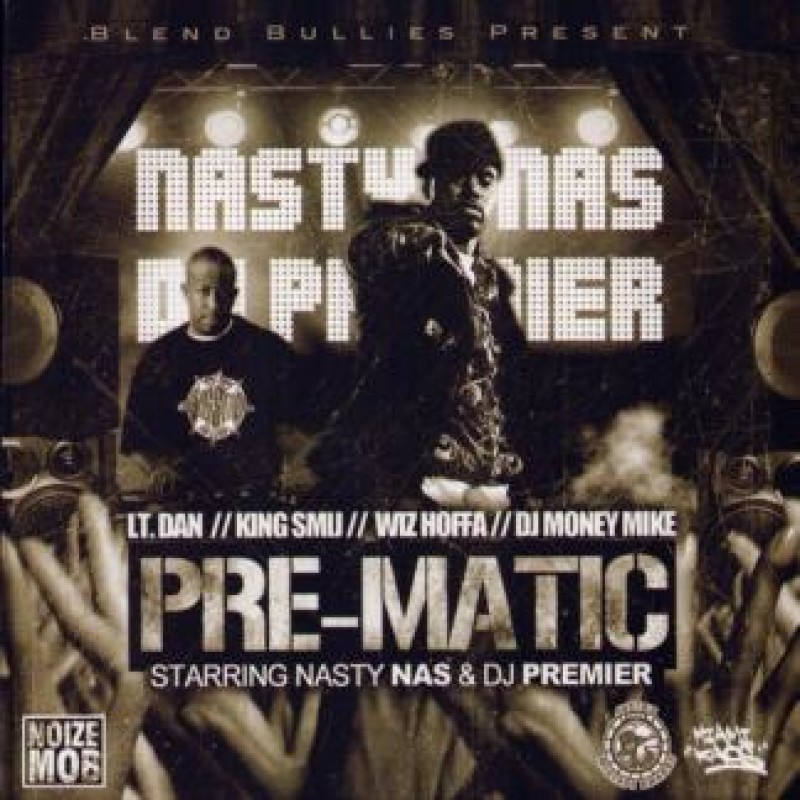 Pre-Matic | Nas with DJ Premier - DJs Lt. Dan, King Smij, Wiz